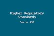 Higher Regulatory Standards Series 430. Higher Regulatory Standards 432 Elements Dougherty County (2007 Manual) – Total Points: 2740 – Activity 430