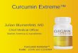 Curcumin Extreme™ Julian Blumenfeld, MD Chief Medical Officer Market America & nutraMetrix Curcumin Extreme™ Code: 13145 and 13145NM