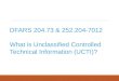 DFARS 204.73 & 252.204-7012 What is Unclassified Controlled Technical Information (UCTI)?