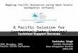 Mapping Pacific Resources using Open Source GeoSpatial Software Sachindra Singh Systems Developer Data Management Section SOPAC/SPC A Pacific Solution
