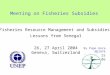 Meeting on Fisheries Subsidies By Pape Gora NDIAYE Enda Tiers Monde Fisheries Resource Management and Subsidies: Lessons from Senegal 26, 27 April 2004