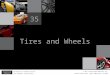 Tires and Wheels 35 Introduction to Automotive Service James Halderman Darrell Deeter © 2013 Pearson Higher Education, Inc. Pearson Prentice Hall - Upper