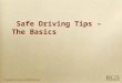 Safe Driving Tips â€“ The Basics. #1 Killer Accidents are the #1 KILLER of Americans under 40 years old