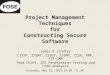 Project Management Techniques for Constructing Secure Software James R Lindley CISSP, ISSAP, ISSEP, ISSMP, CISA, PMP, SSE-CMM Team Chief, IRS Penetration