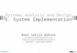 Systems Analysis and Design 5. System Implementation Romi Satria Wahono romi@romisatriawahono.net  WA/SMS: +6281586220090