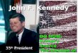 John F. Kennedy 35 th President DO NOW: Primary Source The Election of 1960 p.825