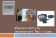 Physical Activity Assessment Techniques Validity, Reliability, Tools