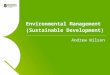 Environmental Management (Sustainable Development) Andrew Wilson