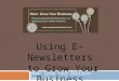 Mom: Grow Your Business  Using E-Newsletters to Grow Your Business