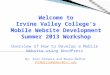 By: Sean Glumace and Roopa Mathur IVCMobileWebDev@ivc.edu Overview of How to Develop a Mobile Website using WordPress