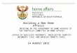 14 AUGUST 2012 Building a New Home Affairs BRIEFING BY THE DEPARTMENT OF HOME AFFAIRS TO THE PORTFOLIO COMMITTEE ON HOME AFFAIRS STATUS OF DUPLICATE DOCUMENTS,