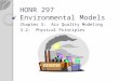 HONR 297 Environmental Models Chapter 3: Air Quality Modeling 3.2: Physical Principles