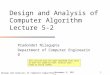 Design and Analysis of Computer Algorithm September 10, 20151 Design and Analysis of Computer Algorithm Lecture 5-2 Pradondet Nilagupta Department of Computer