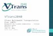 VTrans2040 VTrans Multimodal Transportation Plan (VMTP) Blueprint for Livable Communities - Citizen Advisory Group Henrico, VA July 17, 2015 Kelli Nash