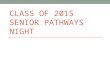 CLASS OF 2015 SENIOR PATHWAYS NIGHT. HKHS Counseling Department Maryann Grimaldi, Dean of Academics Emily Baerlein, School Counselor Peter Ettlinger,