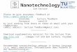 Nanotechnology 3rd lecture Please do give anonymous feedback at ://gmail.google.com Username: lecture.feedback Password: nano123