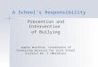 Prevention and Intervention of Bullying Jeanne Buschine, Coordinator of Counseling Services for Joint School District No. 2 (Meridian) A School’s Responsibility