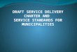 DRAFT SERVICE DELIVERY CHARTER AND SERVICE STANDARDS FOR MUNICIPALITIES