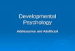 Developmental Psychology Adolescence and Adulthood
