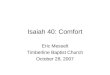 Isaiah 40: Comfort Eric Messelt Timberline Baptist Church October 28, 2007