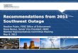 Recommendations from 2011 Southwest Outage Heather Polzin, FERC Office of Enforcement Dave Nevius, Senior Vice President, NERC Member Representatives Committee