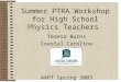 Summer PTRA Workshop for High School Physics Teachers Teresa Burns Coastal Carolina University AAPT Spring 2003