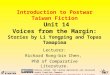 Introduction to Postwar Taiwan Fiction Unit 14 Voices from the Margin: Stories by Li Yongping and Topas Tamapima Lecturer: Richard Rong-bin Chen, PhD of