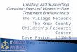 The Village Network The Knox County Children’s Resource Center Dave Paxton, LISW-S Regional Director