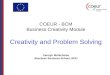 COEUR - BCM Business Creativity Module Creativity and Problem Solving Carolyn McNicholas Aberdeen Business School, RGU