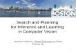 Search and Planning for Inference and Learning in Computer Vision Iasonas Kokkinos, Sinisa Todorovic and Matt (Tianfu) Wu 1