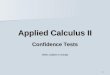 1 Applied Calculus II Confidence Tests Slides subject to change