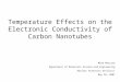 Temperature Effects on the Electronic Conductivity of Carbon Nanotubes Mark Mascaro Department of Materials Science and Engineering Advisor Francesco Stellacci