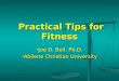 Practical Tips for Fitness Practical Tips for Fitness O Joe D. Bell, Ph.D. O Abilene Christian University