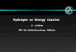 Hydrogen as Energy Carrier F. Schüth MPI für Kohlenforschung, Mülheim