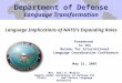 Language Transformation Presented to the Bureau for International Language Coordination Conference May 21, 2007 Mrs. Gail H. McGinn Deputy Under Secretary