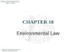 CHAPTER 18 Environmental Law. 2 INTRODUCTION This chapter introduces four federal environmental laws that illustrate the importance of environmental regulation