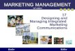 MARKETING MANAGEMENT 14 th edition 17 Designing and Managing Integrated Marketing Communications KotlerKeller