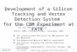 1 J.M. Heuser  CBM Silicon Tracking and Vertex Detection System Development of a Silicon Tracking and Vertex Detection System for the CBM Experiment at