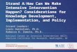 Strand A: How Can We Make Intensive Intervention Happen? Considerations for Knowledge Development, Implementation, and Policy Strand Leaders: Louis Danielson,