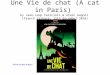 Une Vie de chat (A cat in Paris) by Jean-Loup Felicioli & Alain Gagnol (French release: 15th december 2010) Actual poster project