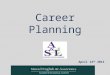 Career Planning April 12 th 2011. What do you have? Transferable Skills (Competencies) Creativity Innovation Managing Information IT skills Commercial