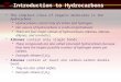 Introduction to Hydrocarbons The simplest class of organic molecules is the hydrocarbons. Hydrocarbons consist only of carbon and hydrogen. Our source
