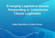 Emerging Legislative Issues: Responding to Conscience Clause Legislation Kathy Bieschke & Linda Forrest