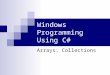 Windows Programming Using C# Arrays, Collections