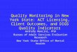 Quality Monitoring in New York State: ACT Licensing, Client Outcomes, and DIGS Quality Indicators Anthony Mancini, PhD Bureau of Adult Services Evaluation