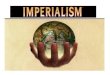 Forms of Imperial Control Forms of Imperialism Direct military intervention total control of the country Protectorate - own govt. but “guided” by mother