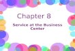 Chapter 8 Service at the Business Center. page 22015-9-11 Presentation