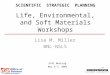 EFAC Meeting May 5-7, 2008 SCIENTIFIC STRATEGIC PLANNING Life, Environmental, and Soft Materials Workshops Lisa M. Miller BNL-NSLS
