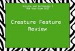 Science and Technology I Mid-Year Exam 2012 Creature Feature Review