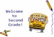 Welcome to Second Grade!. Second Grade Team  Jaime Lyons  MaeLani Bird  Kristin Cullen  Kathleen MacLaren (Inclusion)  Tracy Rickert  Katie Vaughan